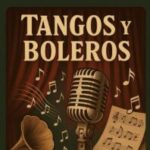 TANGOS Y BOLEROS